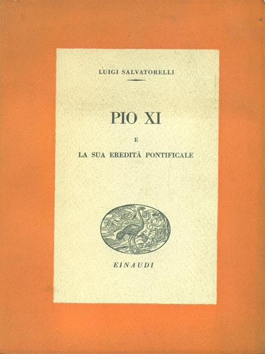 Pio XI e la sua eredità pontificale - Luigi Salvatorelli - copertina