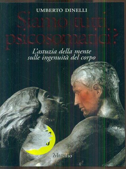 Siamo tutti psicosomatici? - Umberto Dinelli - copertina
