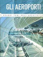 I grandi temi dell'architettura. Gli Aeroporti