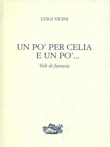 Un pò per Celia e un pò - Luigi Vicini - copertina