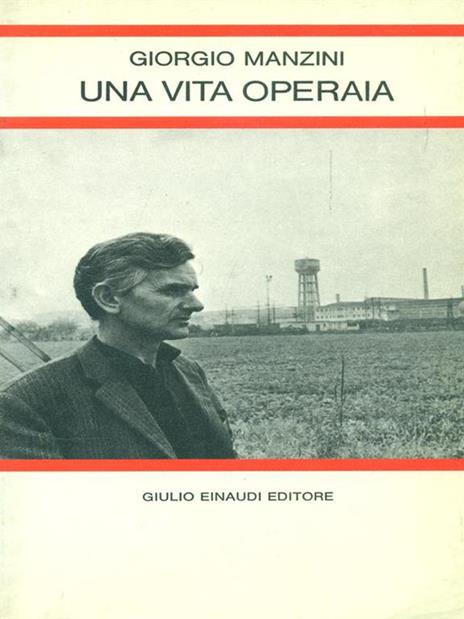 Una vita operaia - Giorgio Manzini - 10