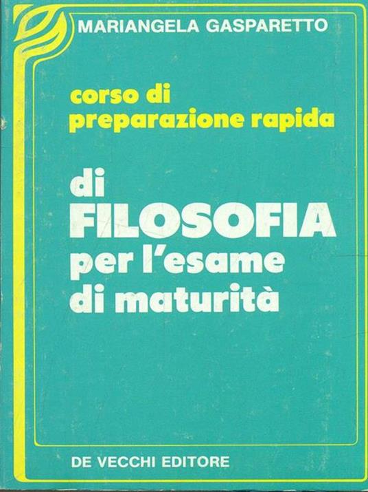 Corso di preparazione radipa di Filosofia per l'esame di maturità - Mariangela Gasparetto - copertina