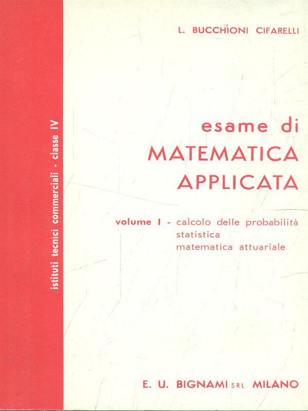 Esame di matematica applicata. Per gli Ist. Commerciali