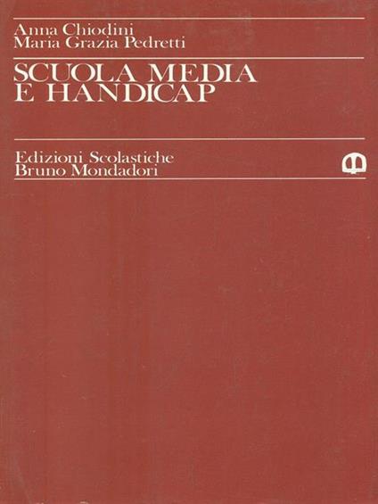 Scuola media e handicap - Anna Chiodini,M. Grazia Pedretti - copertina