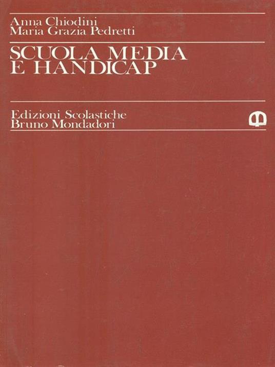 Scuola media e handicap - Anna Chiodini,M. Grazia Pedretti - copertina