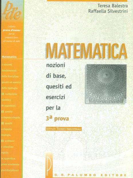 Matematica. Nozioni di base, quesiti ed esercizi. Per gli Ist. Tecnici industriali - Teresa Balestra,Raffaella Silvestrini - 5