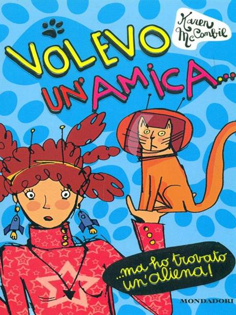 Volevo un'amica... ma ho trovato un'aliena! - Karen McCombie - 9