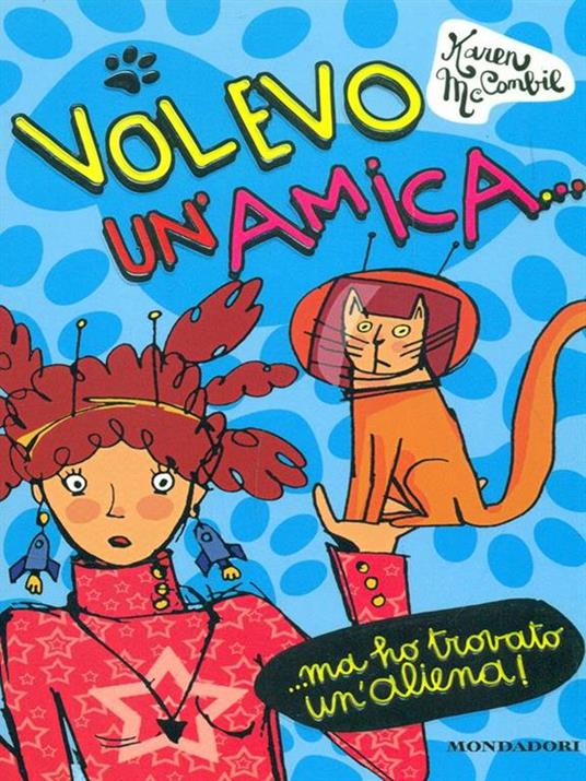 Volevo un'amica... ma ho trovato un'aliena! - Karen McCombie - 10