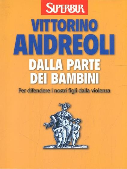 Dalla parte dei bambini. Per difendere i nostri figli dalla violenza - Vittorino Andreoli - copertina