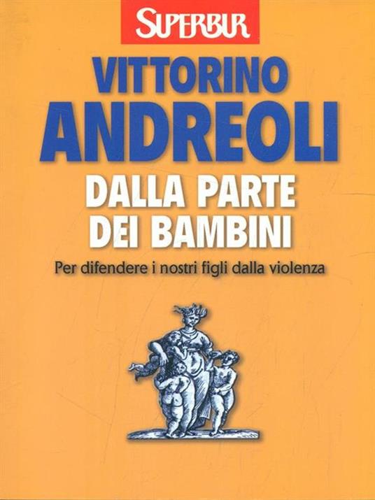 Dalla parte dei bambini. Per difendere i nostri figli dalla violenza - Vittorino Andreoli - copertina