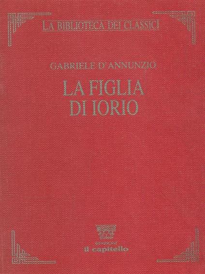 La figlia di Iorio - Gabriele D'Annunzio - copertina