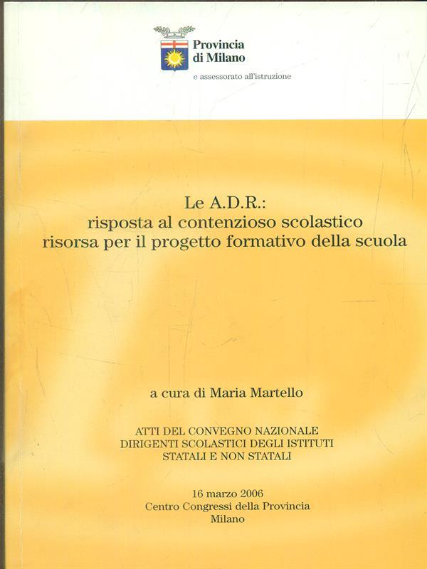 Le A.D.R. risposta al contenzioso scolastico risorsa per il progetto formativo della scuola