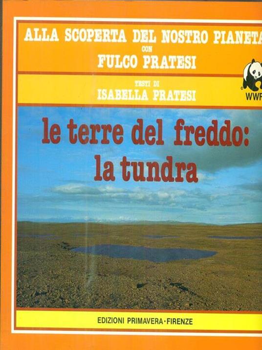 Le terre del freddo: la tundra - Fulco Pratesi,Isabella Pratesi - copertina