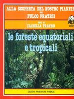 Le foreste equatoriali e tropicali