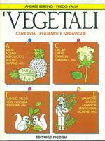 I vegetali. Curiosità, leggende e meraviglie