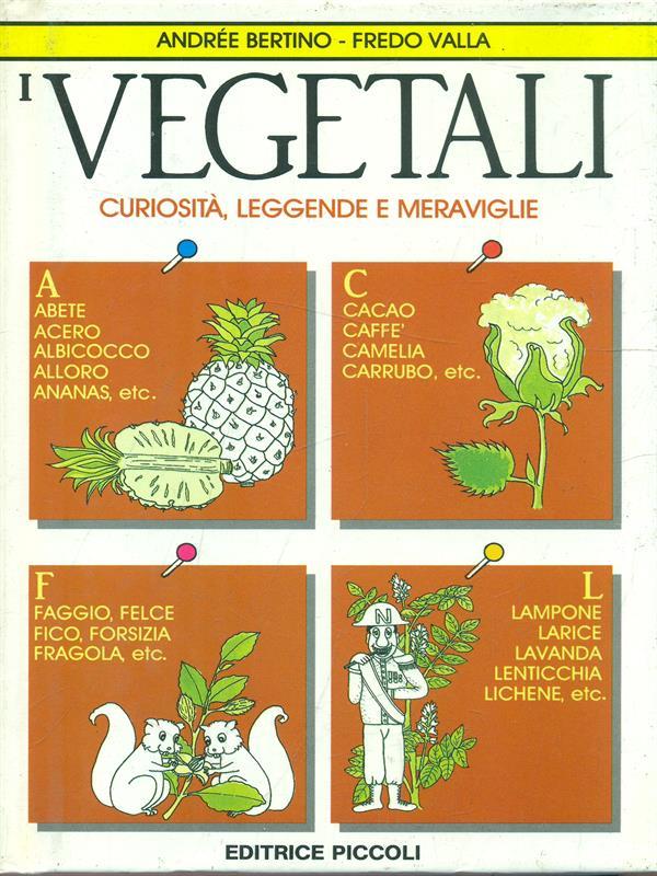 I vegetali. Curiosità, leggende e meraviglie