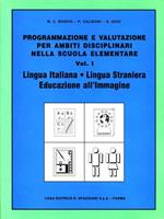 Lingua Italiana. Lingua Straniera. Educazione all'immagine Vol. I
