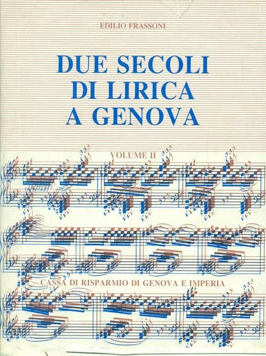 Due secoli di lirica a Genova. Vol. II - Edilio Frassoni - copertina