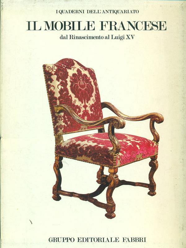 Il mobile francese dal Rinascimento a Luigi XV