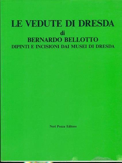 Le vedute di Dresda - Bernardo Bellotto - copertina