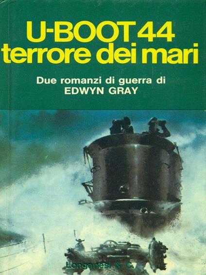 U-BOOT 44 terrore dei mari di: Edwin Gray - copertina