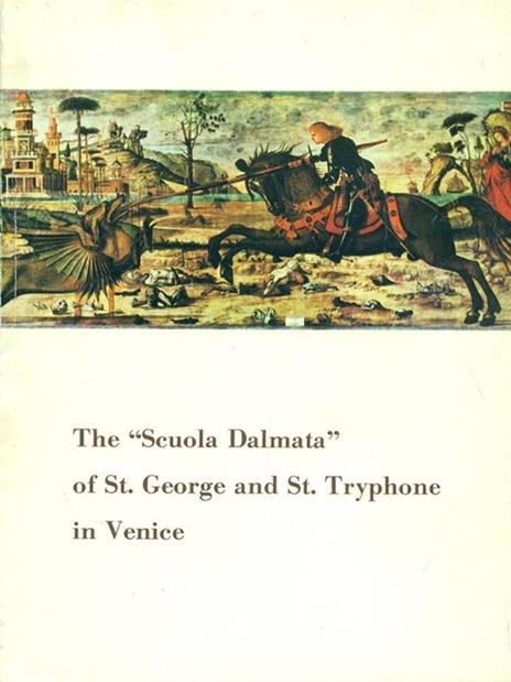 The Scuola Dalmata of St. George and St. Tryphone in Venice - Guido Perocco - 2