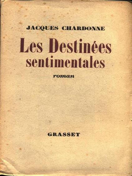 Les Destinees sentimentales - Jacques Chardonne - copertina