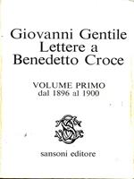 Lettere a Benedetto Croce. Vol.1