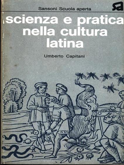 Scienza e pratica nella cultura latina - Umberto Capitani - copertina
