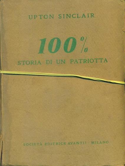 100 % storia di un patriotta - Upton Sinclair - copertina