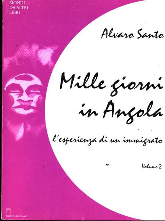 Mille giorni in Angola. Vol.2 - Alvaro Santo - 2
