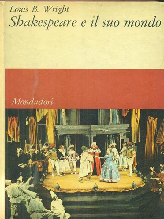 Shakespeare e il suo mondo - Louis B. Wright - copertina