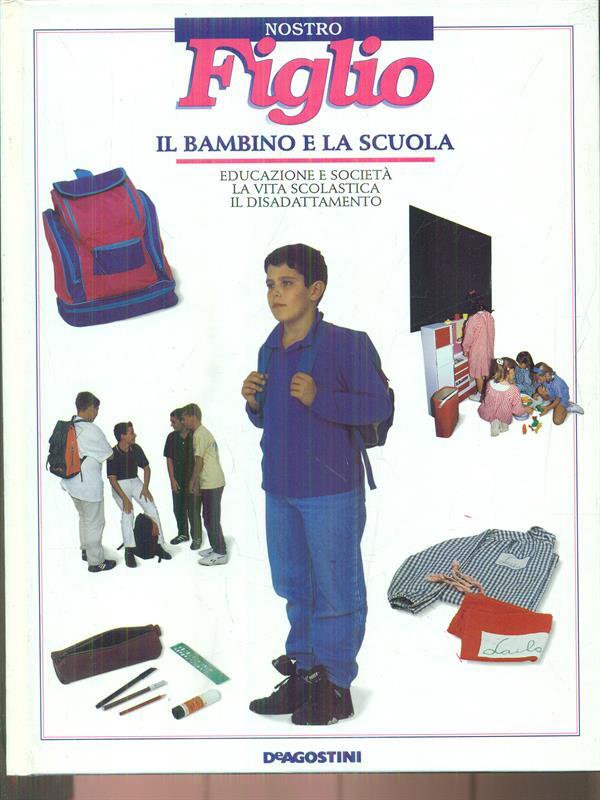 Nostro figlio. Il bambino ela scuola