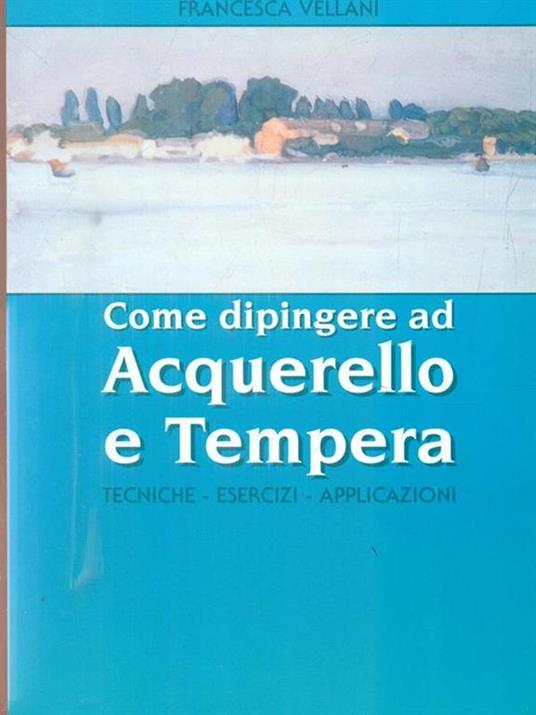 Come dipingere ad acquarello e tempera - 5