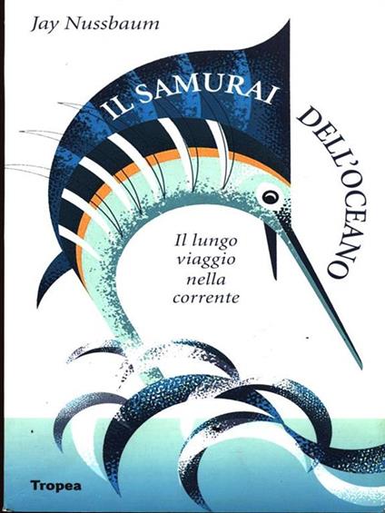 Il samurai dell'oceano. Lungo viaggio nella corrente - Jay Nussbaum - copertina