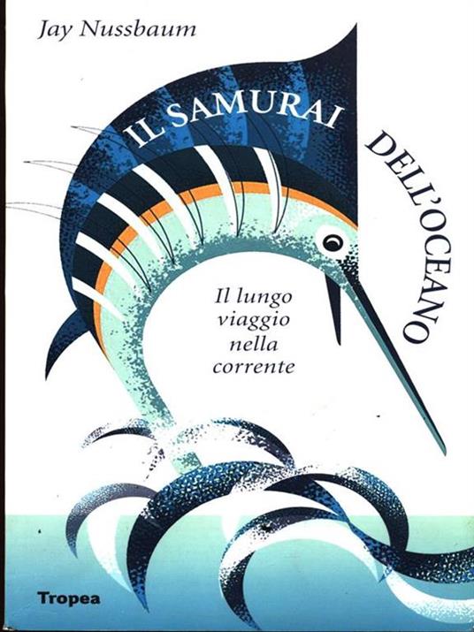 Il samurai dell'oceano. Lungo viaggio nella corrente - Jay Nussbaum - copertina