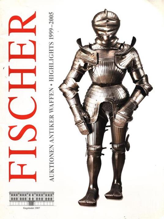 Fischer auktionen antiker waffen. Highlights1999-2005 - Rudolf Beglinger - copertina