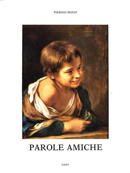 Parole amiche. Prima edizione. Copia autografata - Pierino Manzi - copertina
