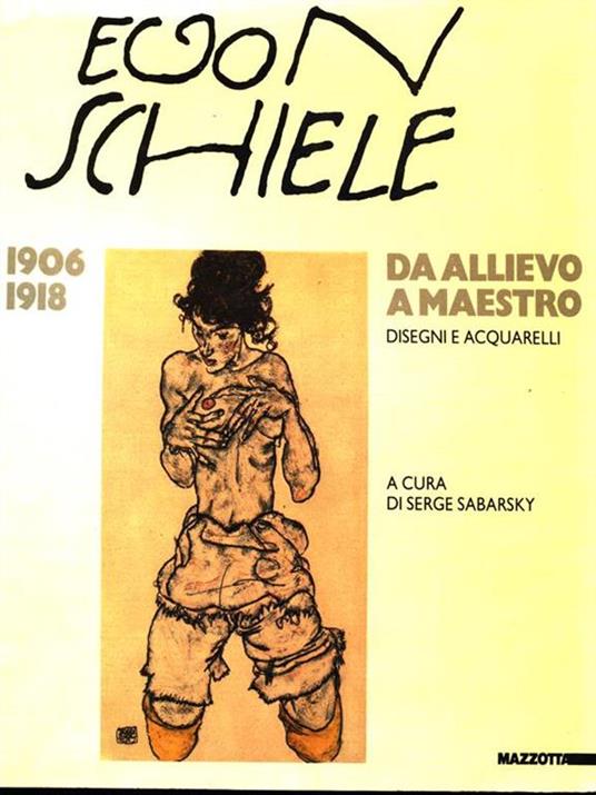 Egon Schiele da allievo a maestro - Serge Sabarsky - copertina