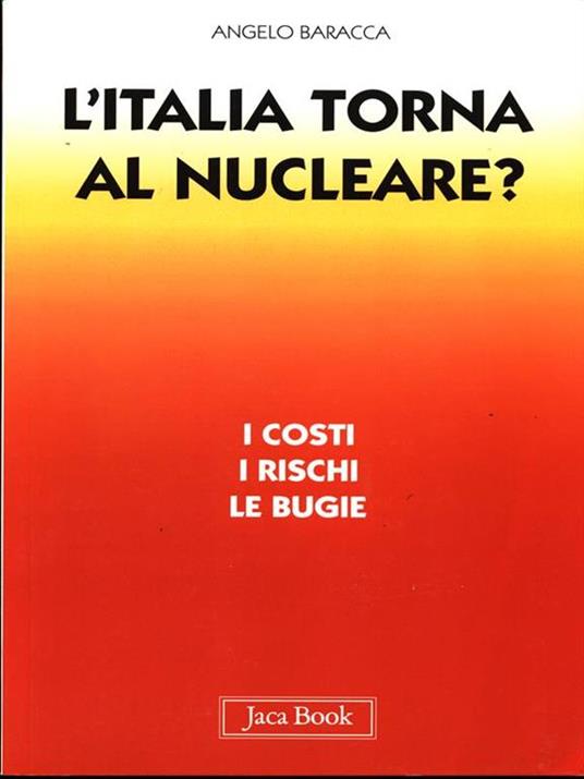 L' Italia torna al nucleare. I costi, i rischi, le bugie - Angelo Baracca - copertina