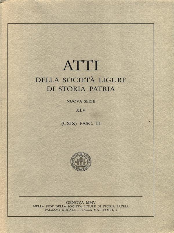 Atti della Società Ligure di Storia Patria. CXIX XLV Fasc. III