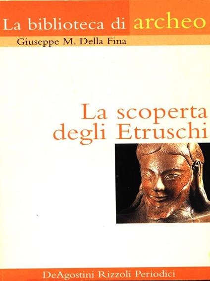 La scoperta degli Etruschi - Giuseppe M. Della Fina - copertina