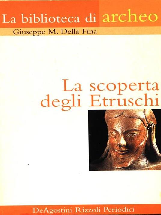 La scoperta degli Etruschi - Giuseppe M. Della Fina - copertina
