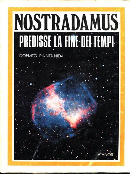 Nostradamus predisse la fine dei tempi - Donato Piantanida - copertina