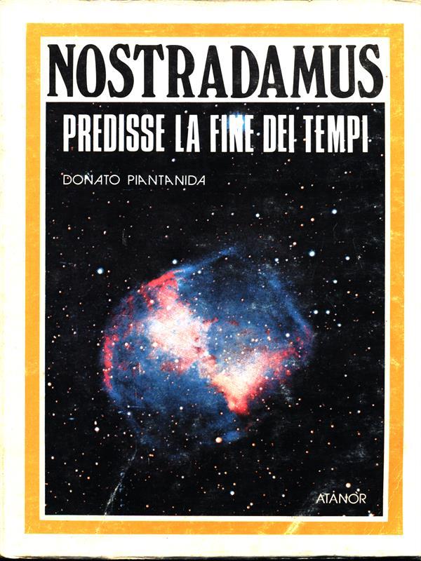 Nostradamus predisse la fine dei tempi