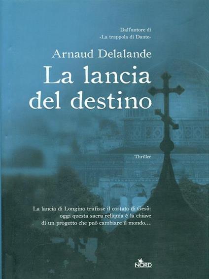 La lancia del destino - Arnaud Delalande - copertina