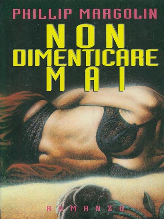 Non dimenticare mai - Phillip Margolin - copertina