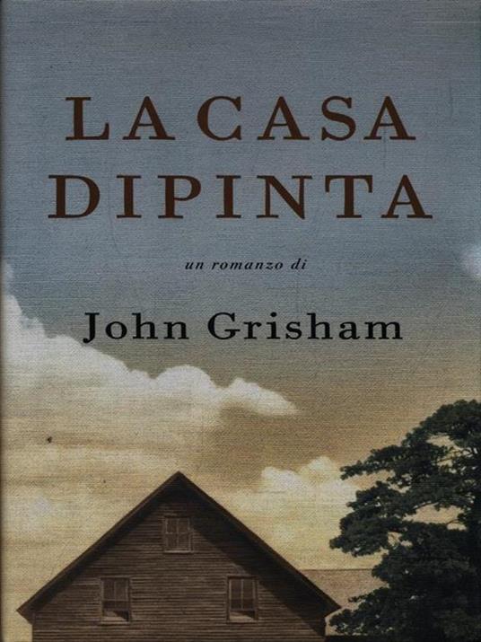 La casa dipinta - John Grisham - copertina