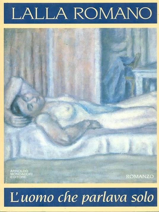 L' uomo che parlava solo - Lalla Romano - copertina