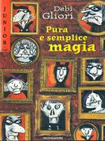 Pura e semplice magia. Cronache della famiglia Strega-Borgia